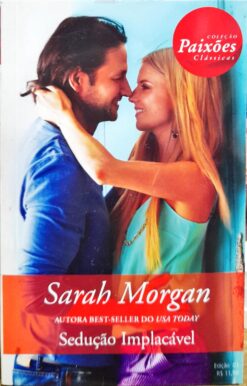 Sedução Implacável - Sarah Morgan Paixões Clássicas 3