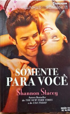 Somente Para Você - Shannon Stacey Rainhas do Romance 113