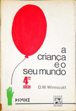 A Criança E O Seu Mundo - D. W. Winnicott 4ª Ed.