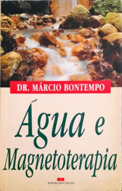 Água E Magnetoterapia - Dr. Marcio Bontempo