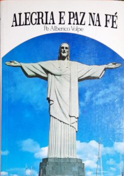 Alegria E Paz Na Fé - Pe. Alberico Volpe
