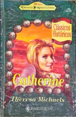 Catherine - Theresa Michaels Clássicos Históricos