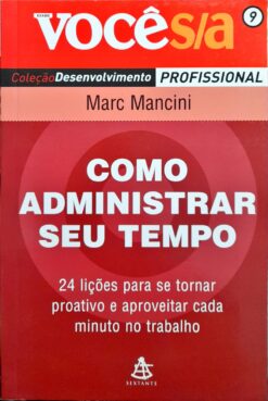 Como Administrar O Seu Tempo - Marc Mancini Col. Você SA
