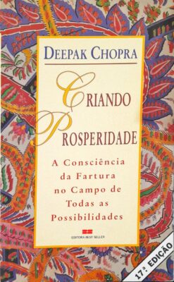Criando Prosperidade - Deepak Chopra 17ª Ed.