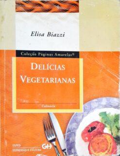 Delícias Vegetarianas - Elisa Biazzi