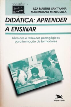 Didática Aprender A Ensinar - Ilza Martins Sant'Anna 8ª Ed.