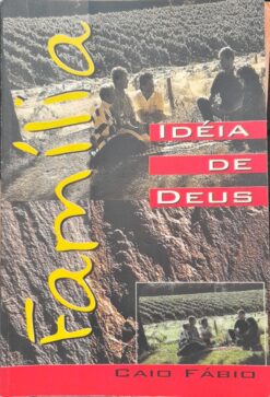 Família Ideia de Deus - Caio Fábio 2ª Ed.