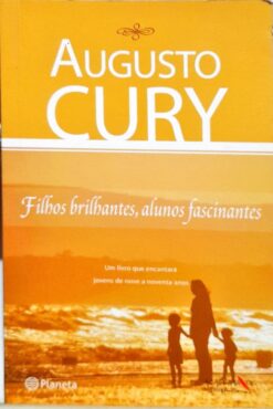 Filhos Brilhantes, Alunos Fascinantes - Augusto Cury 2ª Remip.