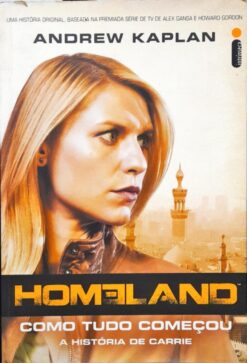 Homeland Como Tudo Comecou - Andrew Kaplan
