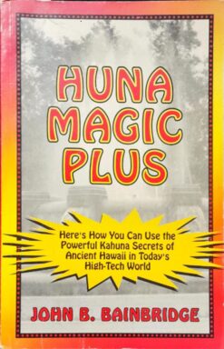 Huna Magic Plus - John B. Bainbridge