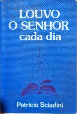 Louvo O Senhor A Cada Dia - Patricio Sciadini