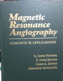 Magnetic Resonance Angiography - E. James Potchen