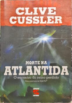 Morte Na Atlantida. O Encontro Do Reino Perdido - Clive Cussler