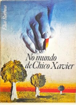 No Mundo De Chico Xavier - Elias Barbosa 3ª Ed.