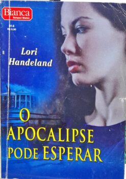 O Apocalipse Pode Esperar - Lori Handeland Bianca Místico 914