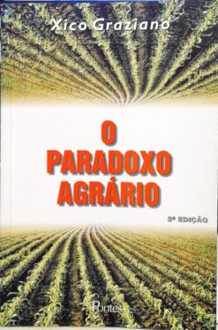 O Paradoxo Agrário - Xico Graziano 2ª Ed.