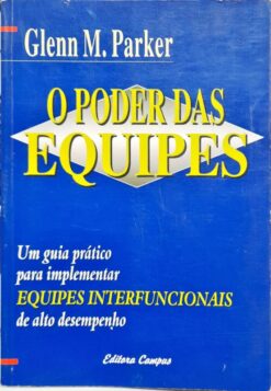 O Poder Das Equipes - Glenn M. Parker