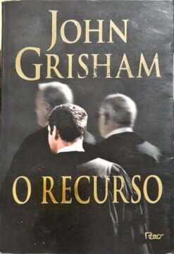 O Recurso - John Grisham