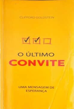 O Ultimo Convite - Clifford Goldstein