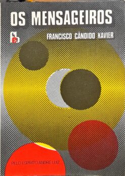 Os Mensageiros - Francisco Cândido Xavier 23ª Ed.