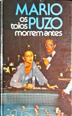 Os Tolos Morremantes - Mario Puzo