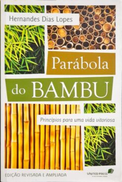 Parábola Do Bambú - Hernani Dias Lopes