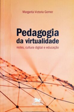 Pedagogia Da Virtualidade - Margarita Victoria Gomez