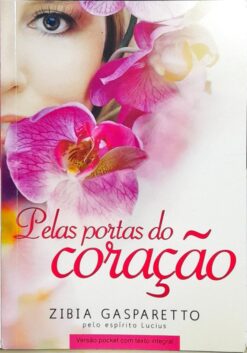 Pelas Portas Do Coração - Zíbia Gasparetto 2ª Ed.