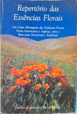 Repertório Das Essências Florais - Patricia Kaminski e Richard Katz
