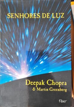 Senhores De Luz - Deepak Chopra E Martin Greenberg