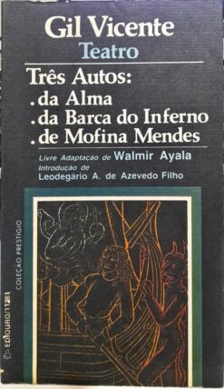 Teatro Tres Autos: Da Alma - Da Barca Do Inferno - De Mofina Mendes