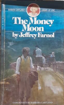 The Money Moon - Farnol Jeffrey Condensed by Barbara Cartland