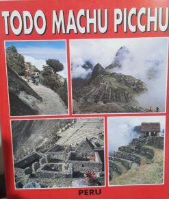 Todo Machu Picchu - Peru - Henrique Urbano