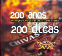 Tudo O Que Você Queria Saber Sobre Whisky 200 Anos 200 Dicas