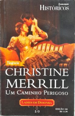 Um Caminho Perigoso - Christine Merril Harlequin Históricos