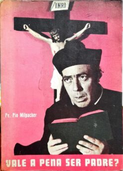 Vale A Pena Ser Padre ? - Pe. Pio Milpacher