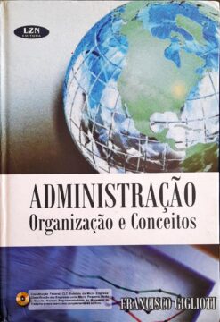Administração - Organização e Conceitos - Francisco Giglioti