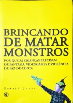 Brincando De Matar Monstros - Gerard Jones