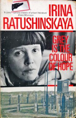 Grey Is The Color Of Hope - Irina Ratushinskaia