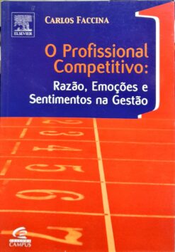 O Profissional Competitivo - Carlos Faccina