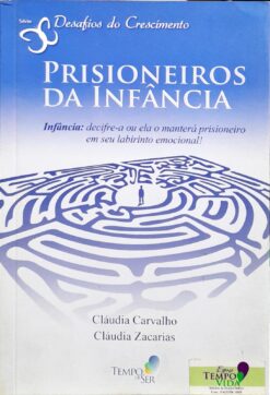 Prisioneiros Da Infância - Claudia Carvalho e Claudia Zacarias