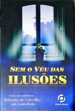 Sem O Véu Das Ilusões - Roberto de Carvalho