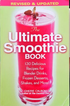 The Ultimate Smoothie Book - Cherie Calbom