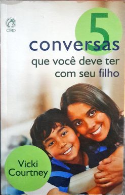 5 Conversas Que Você Deve Ter Com Seu Filho - Vicki Courtney