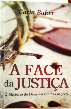 A Face Da Justiça - Catia Baker