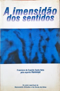 A Imensidão Dos Sentidos - Francisco Do Espírito Santo