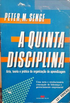 A Quinta Disciplina - Peter M Senge 12ª Ed.