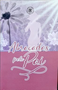 Abraçadas Pelo Pai