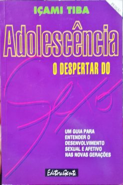 Adolescência O Despertar Do Sexo - Içami Tiba 8ª Ed.