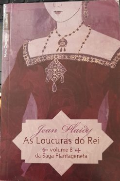 As Loucuras Do Rei - Jean Plaidy